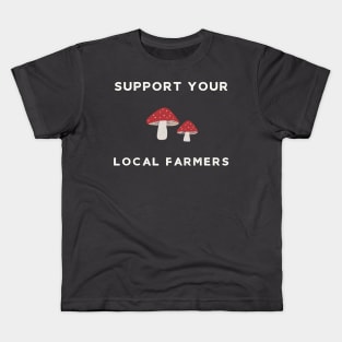 Mushrooms Support Your Local Farmers Kids T-Shirt